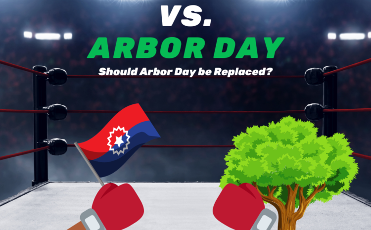  Should Arbor Day be Replaced by Juneteenth?