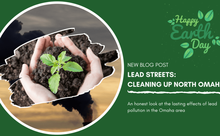  Lead Streets: Cleaning up North Omaha