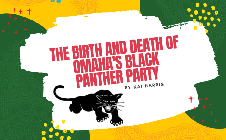  The Birth and Death of Omaha’s Black Panther Party