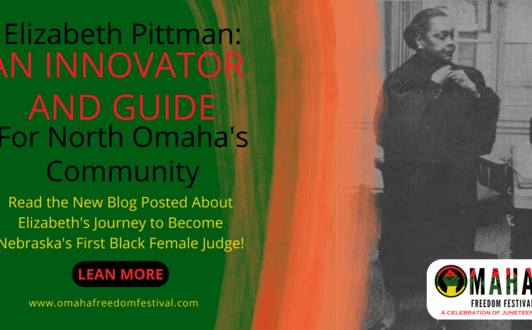  Elizabeth Pittman: An Innovator and Guide for North Omaha’s Community