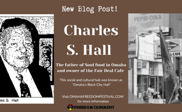  Charles S. Hall – The father of Soul food in North Omaha