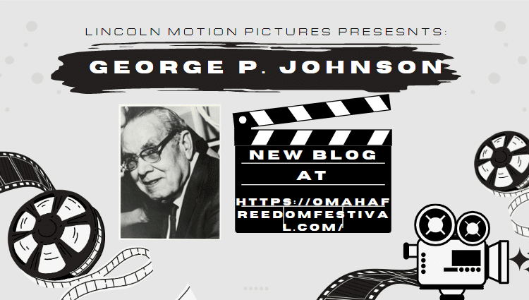  North Omaha’s Greatest Film Maker: George P. Johnson
